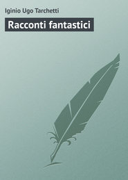 бесплатно читать книгу Racconti fantastici автора Iginio Ugo