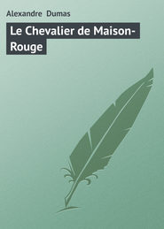 бесплатно читать книгу Le Chevalier de Maison-Rouge автора Alexandre Dumas