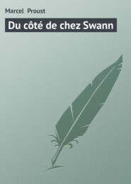 бесплатно читать книгу Du c?t? de chez Swann автора Marcel Proust