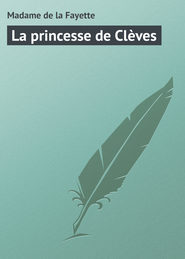 бесплатно читать книгу La princesse de Cl?ves автора Madame De
