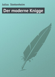 бесплатно читать книгу Der moderne Knigge автора Julius Stettenheim
