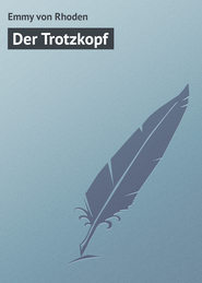 бесплатно читать книгу Der Trotzkopf автора Emmy Von