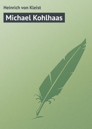бесплатно читать книгу Michael Kohlhaas автора Heinrich Von