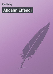 бесплатно читать книгу Abdahn Effendi автора Karl May