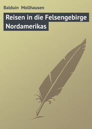 бесплатно читать книгу Reisen in die Felsengebirge Nordamerikas автора Balduin Mollhausen
