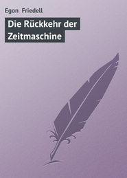 бесплатно читать книгу Die R?ckkehr der Zeitmaschine автора Egon Friedell