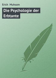 бесплатно читать книгу Die Psychologie der Erbtante автора Erich Muhsam