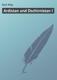 бесплатно читать книгу Ardistan und Dschirnistan I автора Karl May