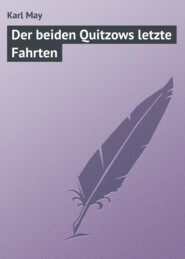бесплатно читать книгу Der beiden Quitzows letzte Fahrten автора Karl May