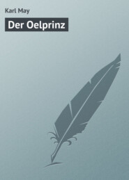 бесплатно читать книгу Der Oelprinz автора Karl May