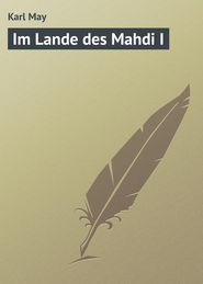бесплатно читать книгу Im Lande des Mahdi I автора Karl May