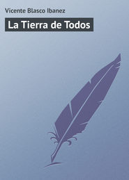 бесплатно читать книгу La Tierra de Todos автора Vicente Blasco