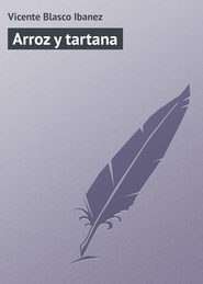 бесплатно читать книгу Arroz y tartana автора Vicente Blasco