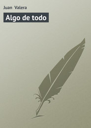 бесплатно читать книгу Algo de todo автора Juan Valera