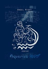 бесплатно читать книгу Aquarius. Zodiac автора Angel Wight
