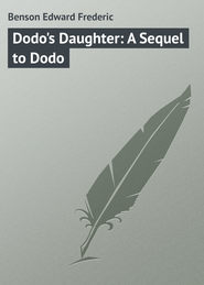 бесплатно читать книгу Dodo's Daughter: A Sequel to Dodo автора Edward Benson