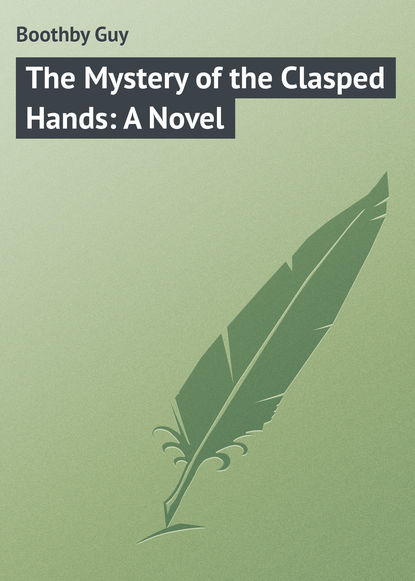 The Mystery of the Clasped Hands: A Novel