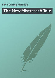 The New Mistress: A Tale
