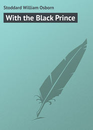 бесплатно читать книгу With the Black Prince автора William Stoddard