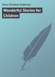 бесплатно читать книгу Wonderful Stories for Children автора Hans Andersen