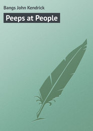 бесплатно читать книгу Peeps at People автора John Bangs