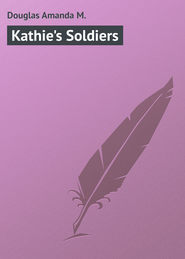 бесплатно читать книгу Kathie's Soldiers автора Amanda Douglas
