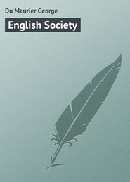 бесплатно читать книгу English Society автора George Du Maurier