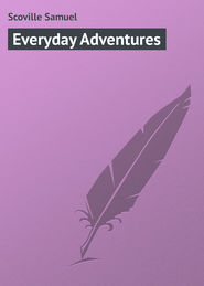 бесплатно читать книгу Everyday Adventures автора Samuel Scoville