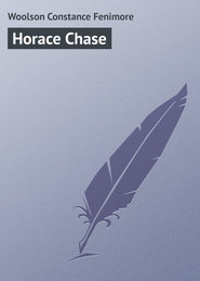бесплатно читать книгу Horace Chase автора Constance Woolson