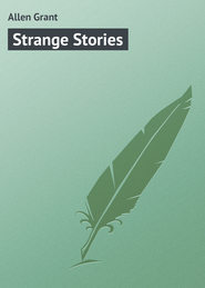 бесплатно читать книгу Strange Stories автора Grant Allen