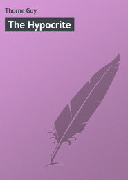 бесплатно читать книгу The Hypocrite автора Guy Thorne