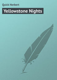 бесплатно читать книгу Yellowstone Nights автора Herbert Quick