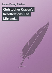 бесплатно читать книгу Christopher Crayon's Recollections. The Life and Times of the late James Ewing Ritchie as told by himself автора James Ritchie
