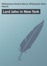 бесплатно читать книгу Lord John in New York автора Charles Williamson