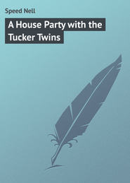 бесплатно читать книгу A House Party with the Tucker Twins автора Nell Speed