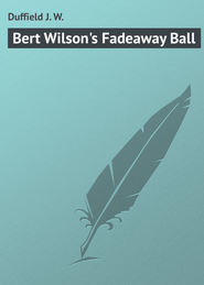бесплатно читать книгу Bert Wilson's Fadeaway Ball автора J. Duffield
