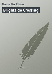 бесплатно читать книгу Brightside Crossing автора Alan Nourse