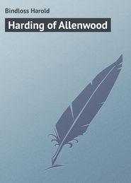 бесплатно читать книгу Harding of Allenwood автора Harold Bindloss