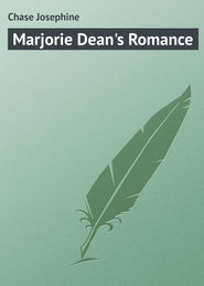 бесплатно читать книгу Marjorie Dean's Romance автора Chase Josephine