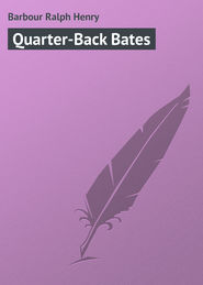 бесплатно читать книгу Quarter-Back Bates автора Ralph Barbour