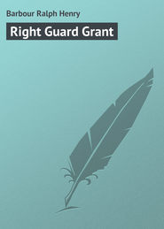 бесплатно читать книгу Right Guard Grant автора Ralph Barbour