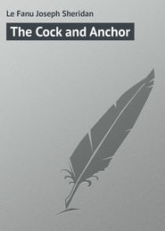 бесплатно читать книгу The Cock and Anchor автора Joseph Le Fanu