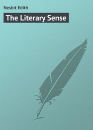 бесплатно читать книгу The Literary Sense автора Edith Nesbit