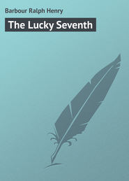 бесплатно читать книгу The Lucky Seventh автора Ralph Barbour