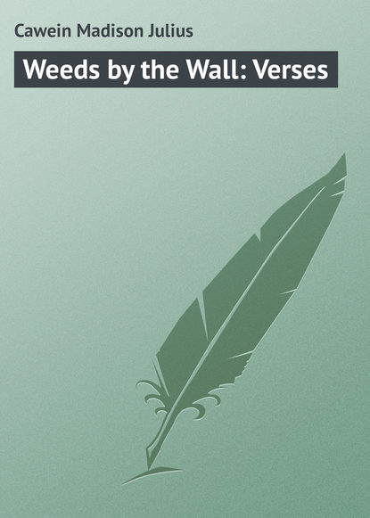 Weeds by the Wall: Verses