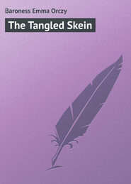 бесплатно читать книгу The Tangled Skein автора Emmuska Orczy