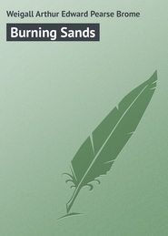 бесплатно читать книгу Burning Sands автора Arthur Weigall