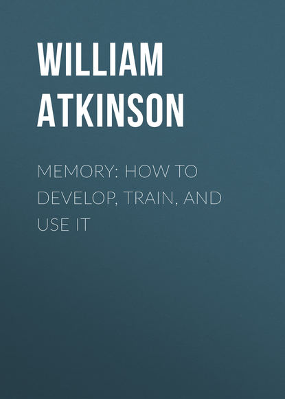 Memory: How to Develop, Train, and Use It