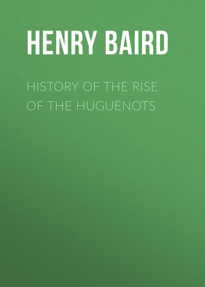History of the Rise of the Huguenots