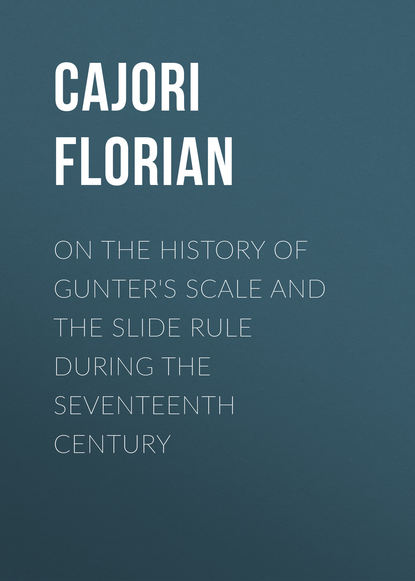 On the History of Gunter&apos;s Scale and the Slide Rule during the Seventeenth Century